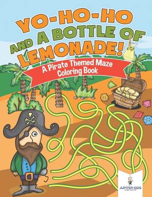 预售 按需印刷Yo-Ho-Ho and A Bottle of Lemonade! A Pirate Themed Maze Coloring Book