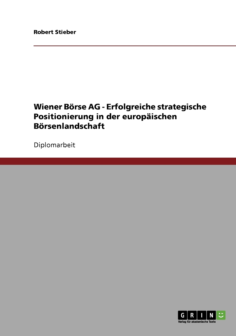 预售按需印刷Wiener B?rse AG- Erfolgreiche strategische Positionierung in der europ?ischen B?rsenlandschaft德语ger