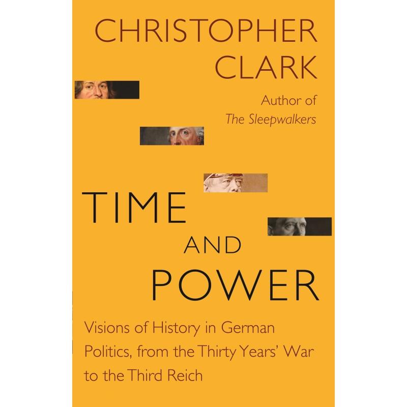 预售 Time and Power时间和权力:德国政治中的历史视野,从三十年的战争到第三帝国
