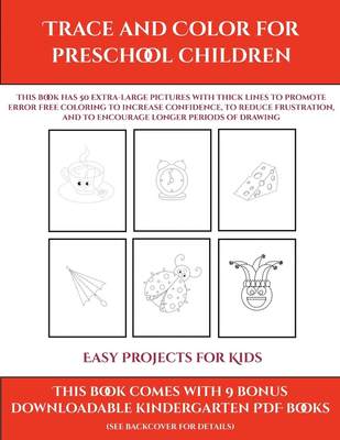 【预售 按需印刷】Easy Projects for Kids (Trace and Color for preschool children)