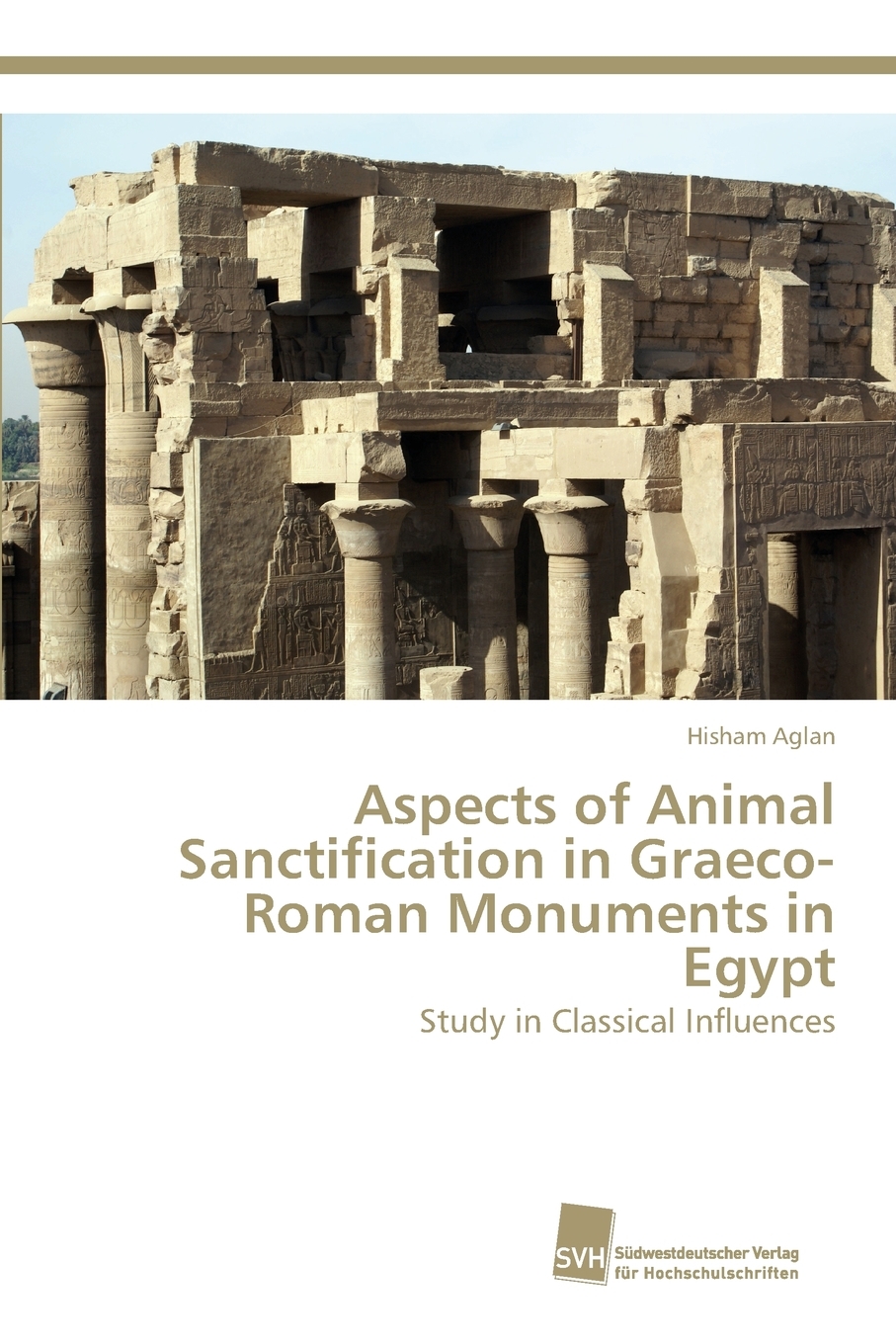 预售按需印刷 Aspects of Animal Sanctification in Graeco-Roman Monuments in Egypt