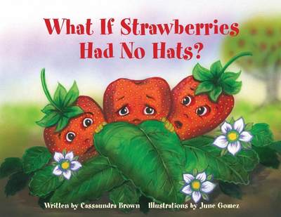 预售 按需印刷 What If Strawberries Had No Hats?