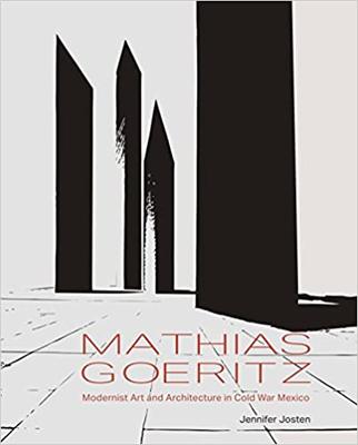 Mathias Goeritz: Modernist Art and Architecture in Cold War Mexico 英文原版 冷战时期墨西哥的现代建筑艺术 中图