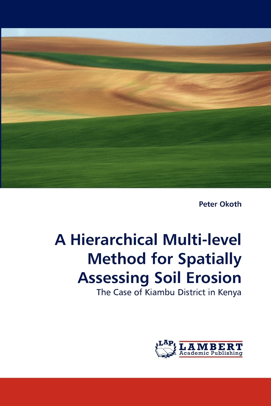 【预售 按需印刷】A Hierarchical Multi-Level Method for Spatially Assessing Soil Erosion 书籍/杂志/报纸 科普读物/自然科学/技术类原版书 原图主图