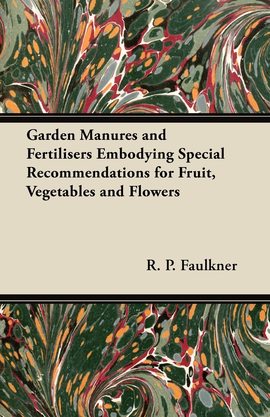 【预售按需印刷】Garden Manures and Fertilisers Embodying Special Recommendations for Fruit Vegetables and Flowers-封面