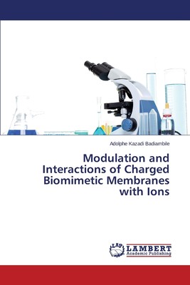 【预售 按需印刷】Modulation and Interactions of Charged Biomimetic Membranes with Ions