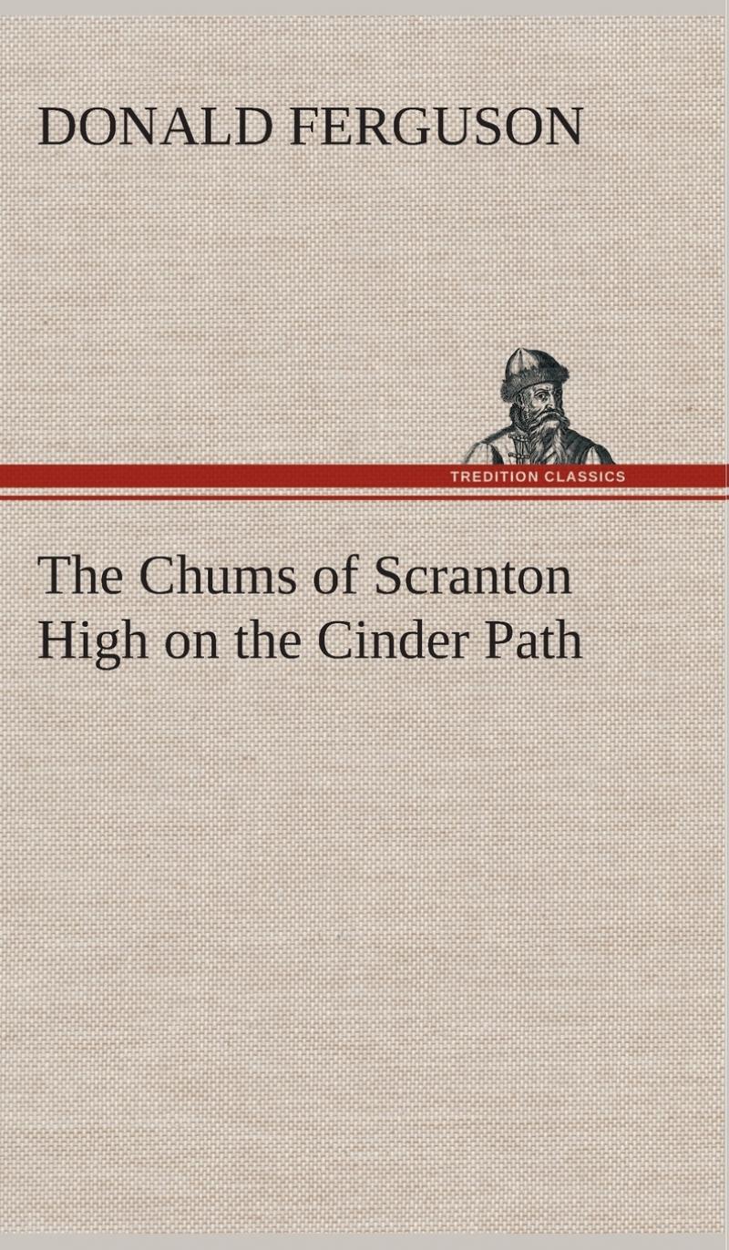 【预售 按需印刷】The Chums of Scranton High on the Cinder Path