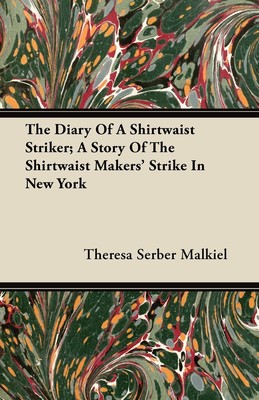 【预售 按需印刷】The Diary Of A Shirtwaist Striker; A Story Of The Shirtwaist Makers  Strike In New York