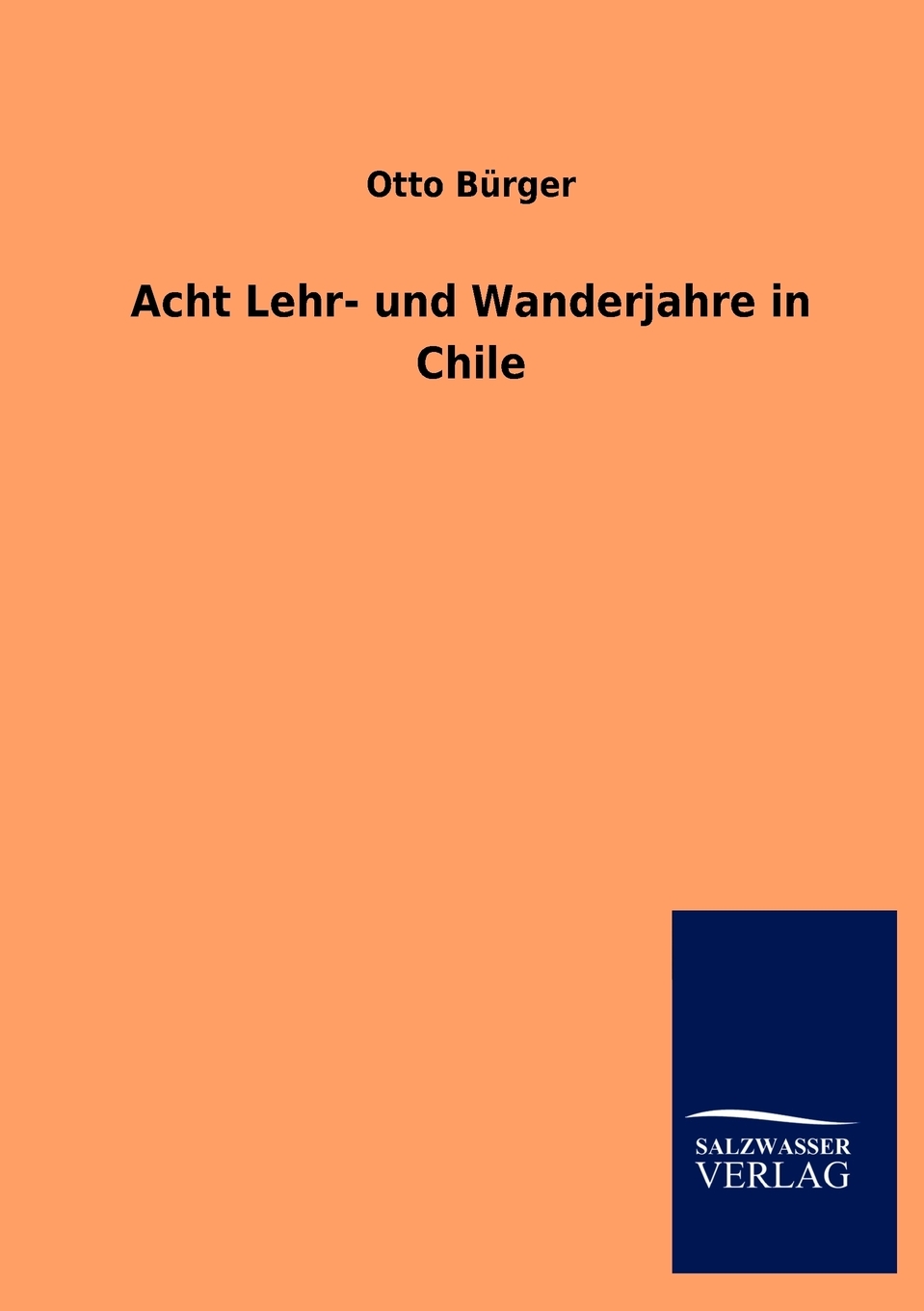 预售 按需印刷 Acht Lehr- und Wanderjahre in Chile德语ger 书籍/杂志/报纸 原版其它 原图主图