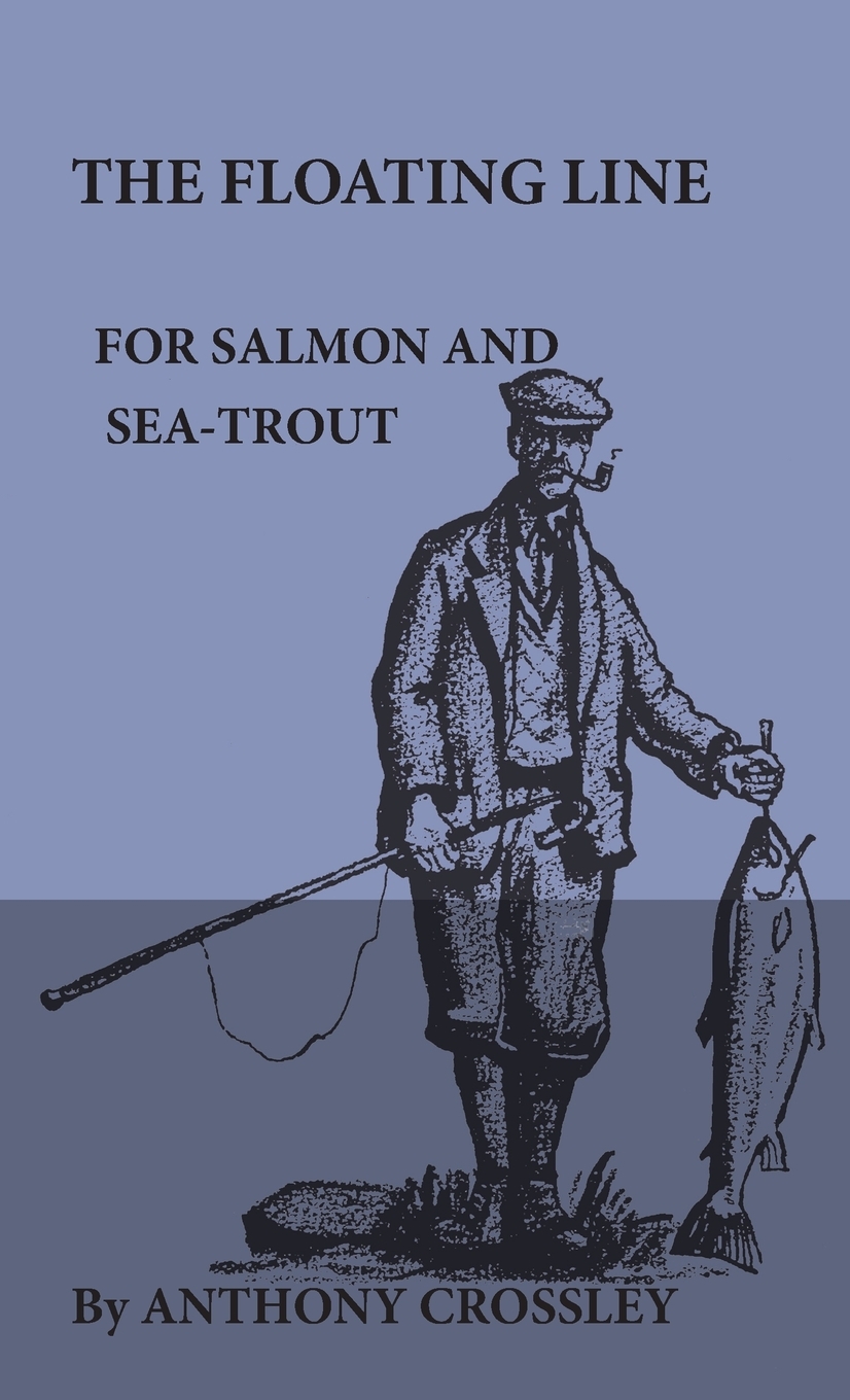 预售 按需印刷 The Floating Line for Salmon and Sea-Trout 书籍/杂志/报纸 生活类原版书 原图主图