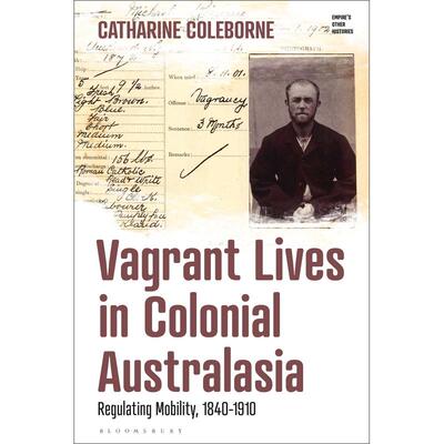 预售 Vagrant Lives in Colonial Australasia英文原版 Bloomsbury