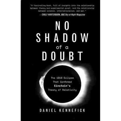 普林斯顿预售 No Shadow of a Doubt没有怀疑的阴影：确认爱因斯坦相对论的1919年日食