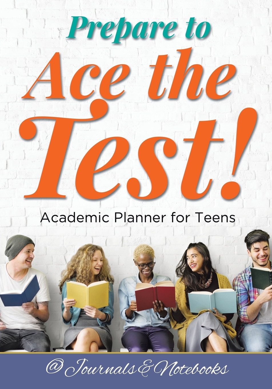 【预售按需印刷】Prepare to Ace the Test! Academic Planner for Teens 书籍/杂志/报纸 原版其它 原图主图