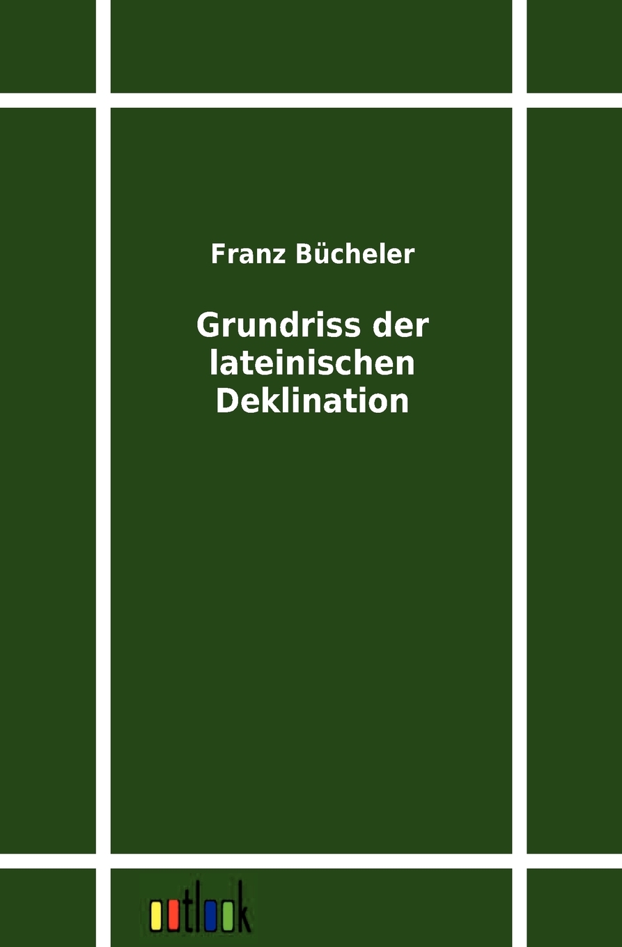 预售 按需印刷Grundriss der lateinischen Deklination德语ger 书籍/杂志/报纸 原版其它 原图主图