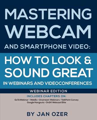 【预售按需印刷】Mastering Webcam and Smartphone Video