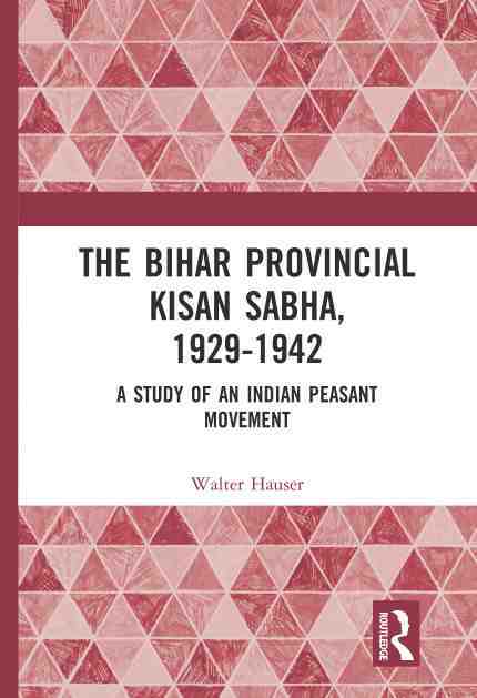 预售按需印刷 The Bihar Provincial Kisan Sabha 1929 1942