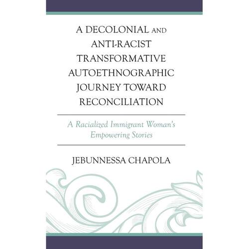 预售 Decolonial and Anti-Racist Transformative Autoethnographic Journey toward Reconciliation英文原版 Bloomsbury