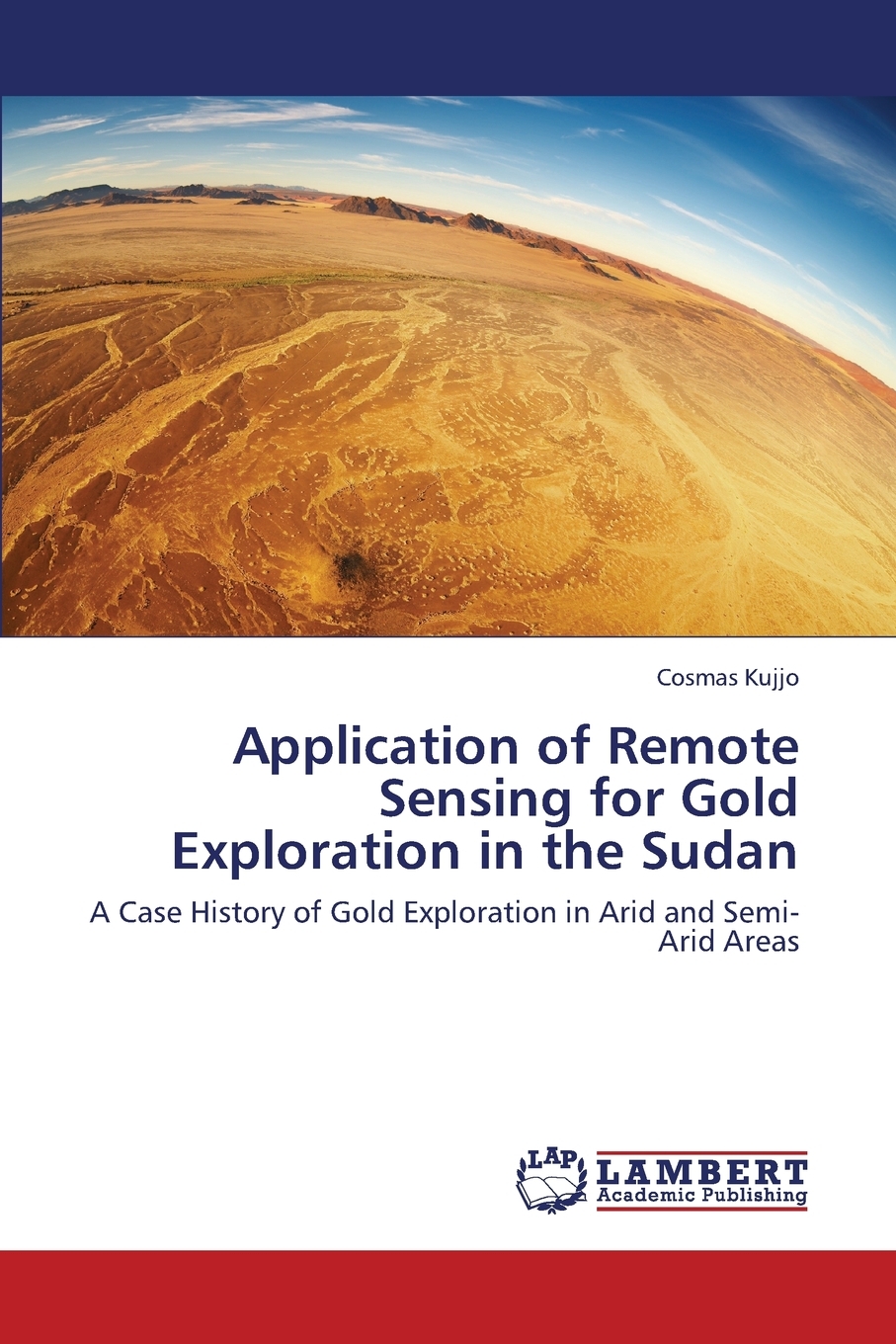 预售按需印刷 Application of Remote Sensing for Gold Exploration in the Sudan