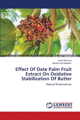 【预售 按需印刷】Effect Of Date Palm Fruit Extract On Oxidative Stabilization Of Butter