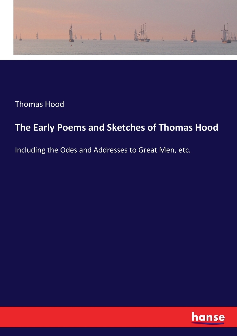 【预售 按需印刷】The Early Poems and Sketches of Thomas Hood 书籍/杂志/报纸 文学小说类原版书 原图主图