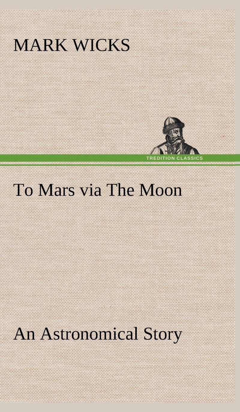 【预售 按需印刷】to mars via the moon an astronomical story
