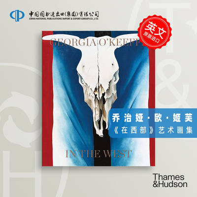 到货 奥基夫 在西部 Georgia O'Keeffe: In The West 灵感的源泉 欧姬芙西部绘画 鲜为人知作品 T&H出版社 中图英文原版进口