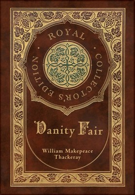 预售 按需印刷  Vanity Fair (Royal Collector's Edition) (Case Laminate Hardcover with Jacket)