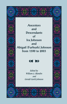 【预售 按需印刷】Ancestors and Descendants of Ira Johnson and Abigail (Furbush) Johnson From 1590-2003