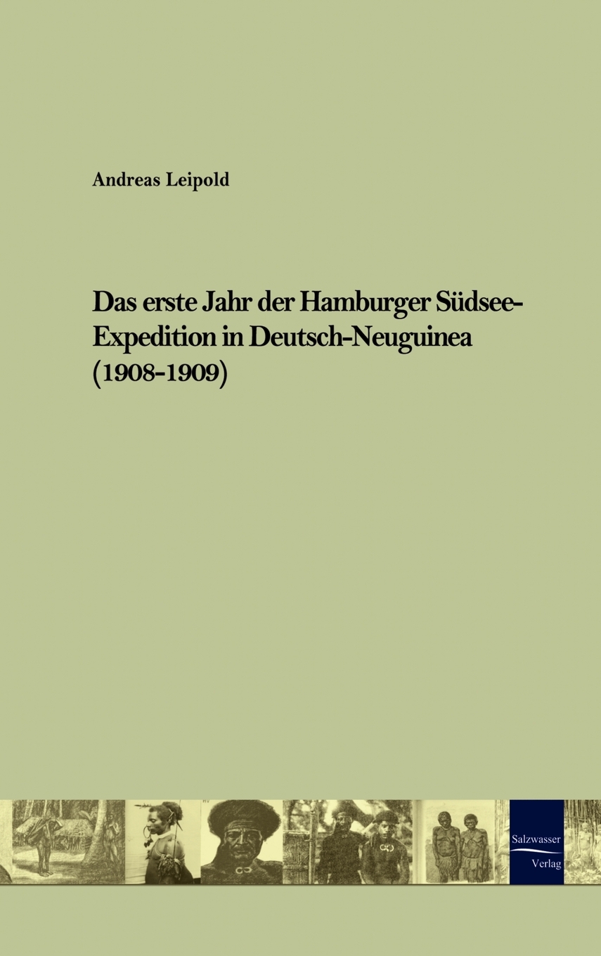 预售按需印刷 Das erste Jahr der Hamburger Südsee-Expedition in Deutsch-Neuguinea(1908-1909)德语ger