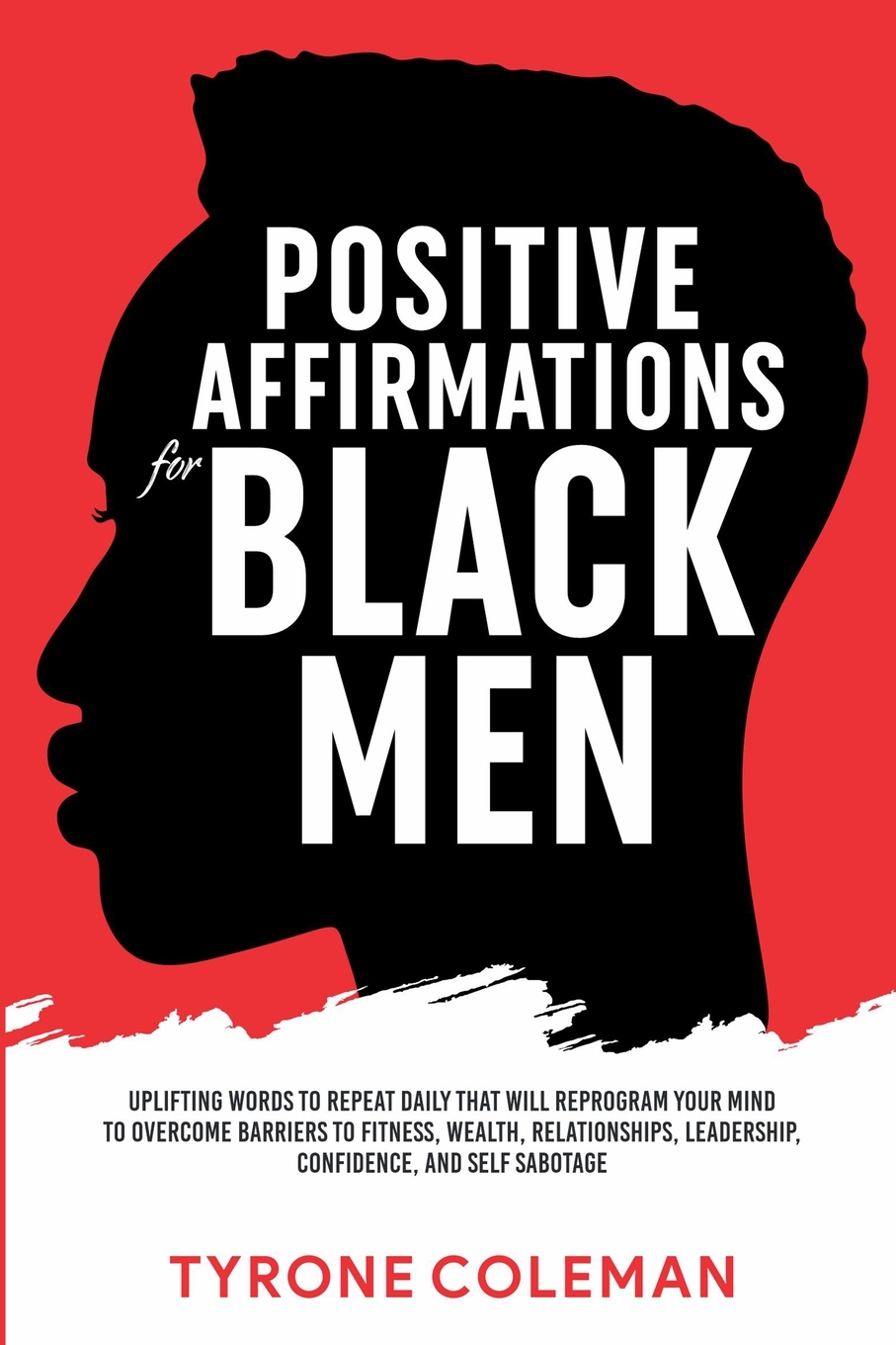 预售 按需印刷 Positive Affirmations for Black Men Uplifting Words to Repeat Daily That Will Reprogram Your Mind to 书籍/杂志/报纸 原版其它 原图主图