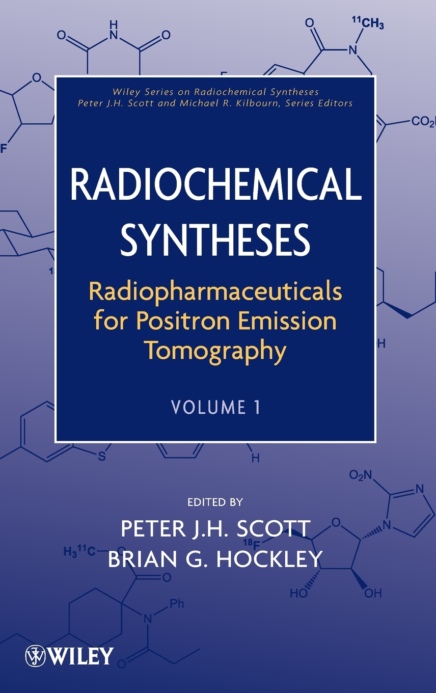 预售按需印刷Radiochemical Syntheses Volume 1 Radiopharmaceuticals for Positron Emission Tomography