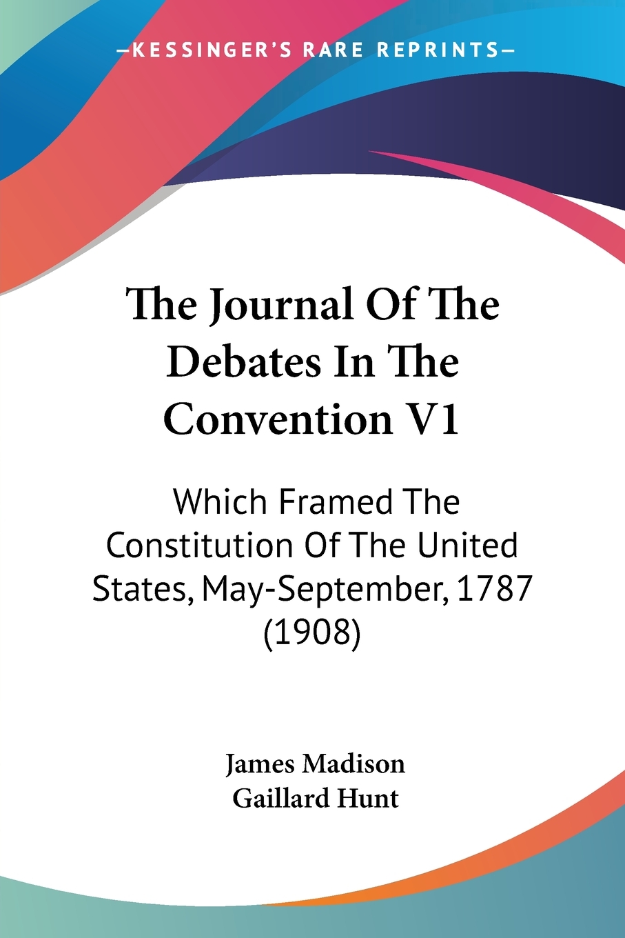 预售 按需印刷The Journal of the Debates in the Convention V1: Which Framed the Constitution of the United States  May-Se 书籍/杂志/报纸 文学小说类原版书 原图主图