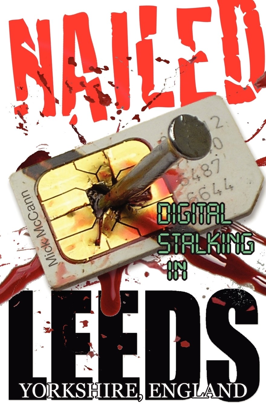 【预售 按需印刷】nailed - digital stalking in leeds  yorkshire