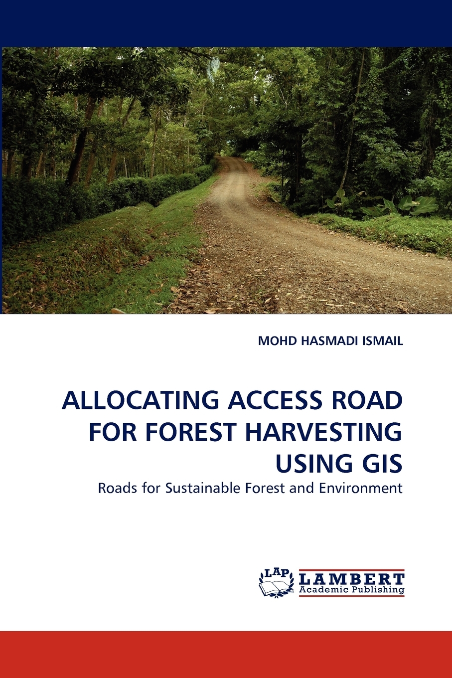 预售 按需印刷 Allocating Access Road for Forest Harvesting Using GIS 书籍/杂志/报纸 原版其它 原图主图