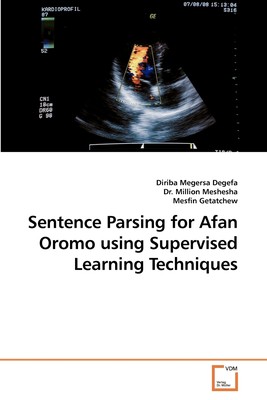 【预售 按需印刷】Sentence Parsing for Afan Oromo using Supervised Learning Techniques