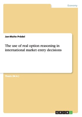 【预售 按需印刷】The use of real option reasoning in international market entry decisions