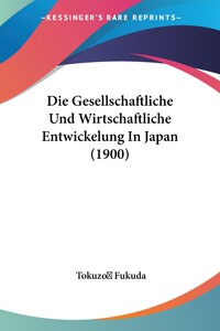 预售按需印刷Die Gesellschaftliche Und Wirtschaftliche Entwickelung In Japan(1900)德语ger