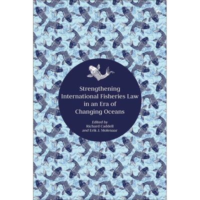 预售 Strengthening International Fisheries Law in an Era of Changing Oceans英文原版 Bloomsbury
