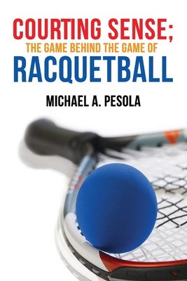 预售 按需印刷Courting Sense;  The Game Behind the Game of Racquetball