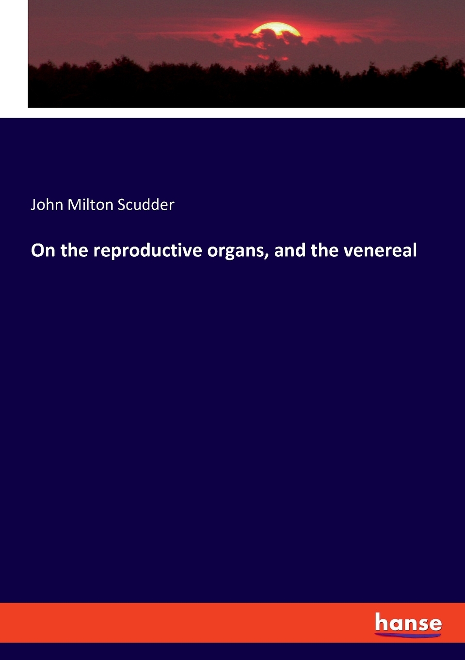 【预售按需印刷】On the reproductive organs and the venereal