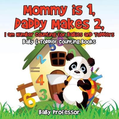 预售 按需印刷 Mommy is 1  Daddy Makes 2  I am number Counting for Babies and Toddlers. - Baby & Toddler Counting B