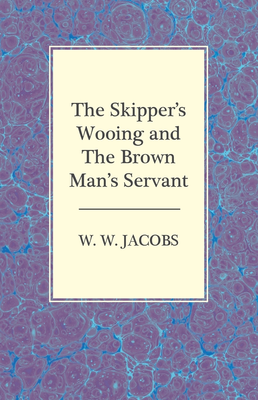 【预售按需印刷】The Skipper s Wooing and The Brown Man s Servant