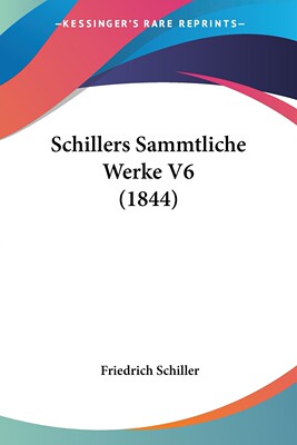 预售 按需印刷Schillers Sammtliche Werke V6 (1844)德语ger