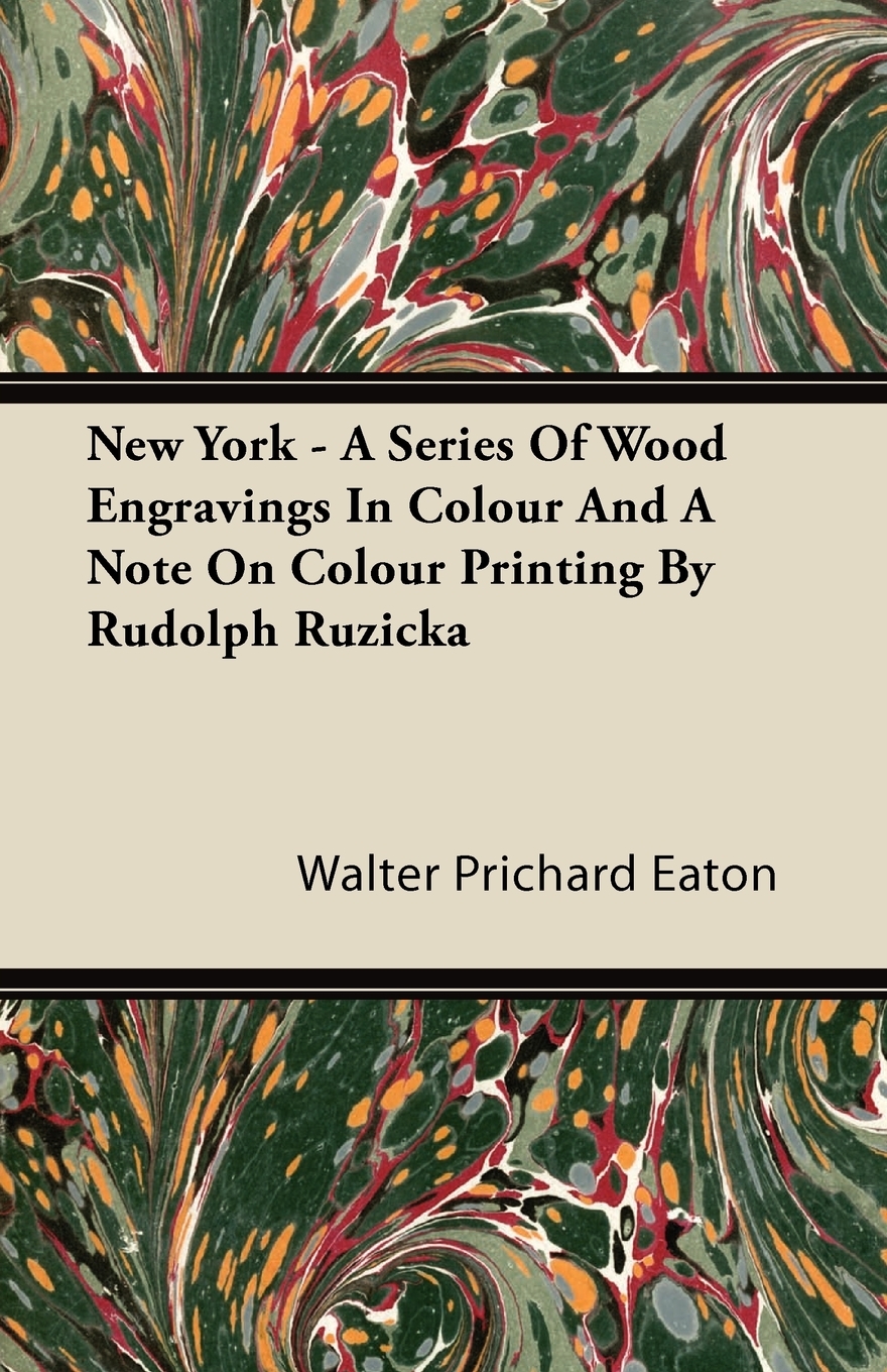 【预售 按需印刷】New York - A Series Of Wood Engravings In Colour And A Note On Colour Printing By Rudolph Ruzicka 书籍/杂志/报纸 社会科学类原版书 原图主图