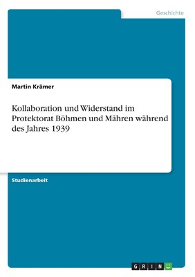 预售 按需印刷Kollaboration und Widerstand im Protektorat B?hmen und M?hren w?hrend des Jahres 1939德语ger