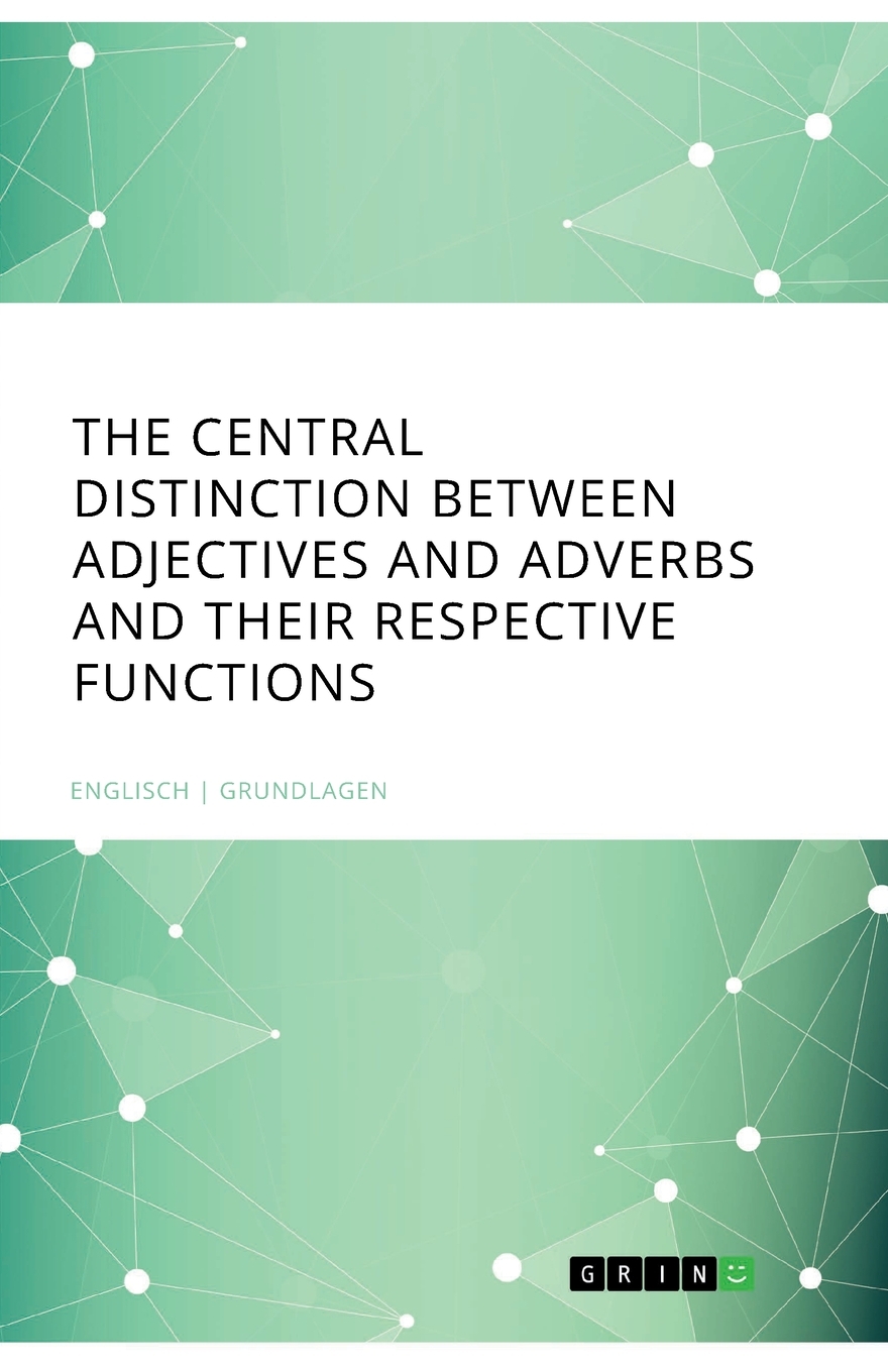 【预售按需印刷】The central Distinction between Adjectives and Adverbs and their respective Functions-封面