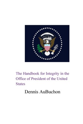 预售 按需印刷 The Handbook for Integrity in the Office of President of the United States