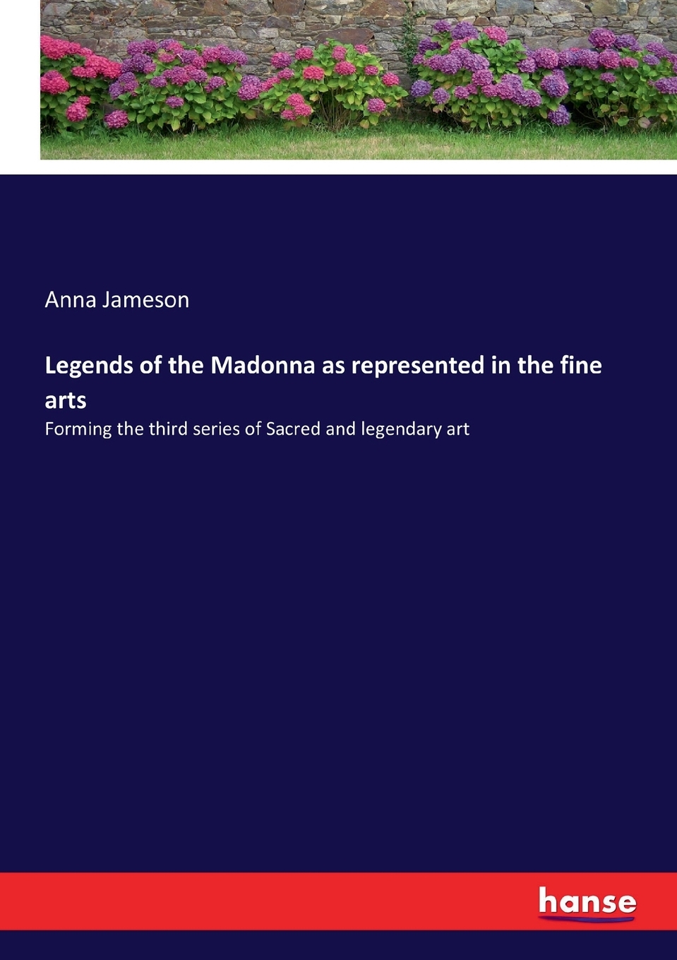 【预售 按需印刷】legends of the madonna as represented in the