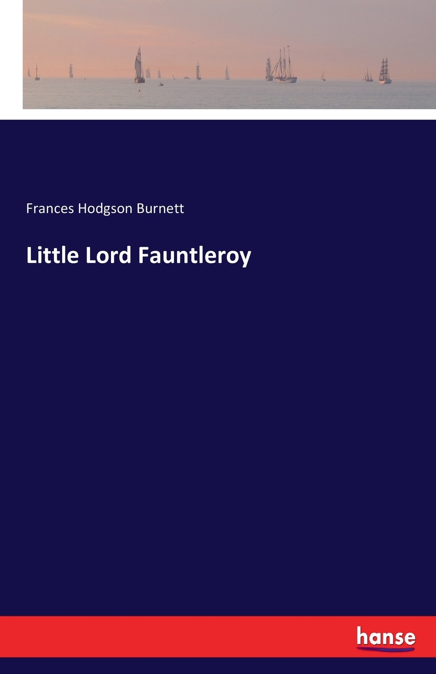 【预售 按需印刷】Little Lord Fauntleroy 书籍/杂志/报纸 文学小说类原版书 原图主图