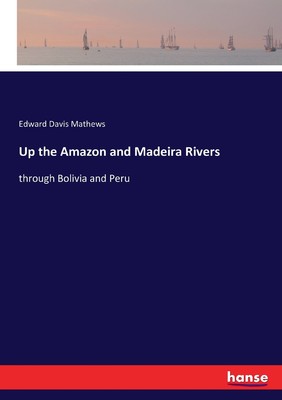 【预售 按需印刷】Up the Amazon and Madeira Rivers